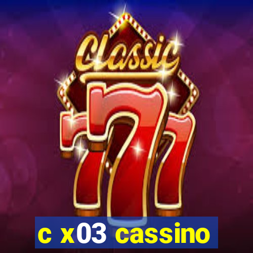 c x03 cassino